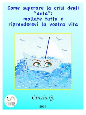 cover image of Come Superare La Crisi Degli 'anta'--Mollate Tutto E Riprendetevi La Vostra Vita
